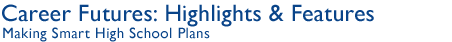 Career Futures: Highlights & Features
