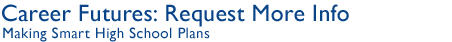 Career Futures: Request More Info