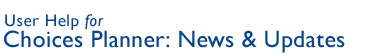 Choices Planner: News & Updates