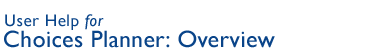 Choices Planner: Overview