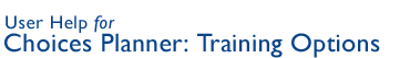Choices Planner: Training Options