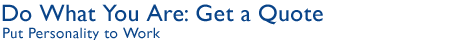 Do What You Are: Get a Quote