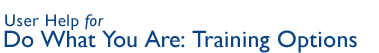 Do What You Are: Training Options