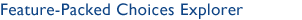 Feature-Packed Choices Explorer