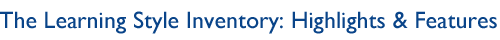 The Learning Style Inventory: Highlights & Features