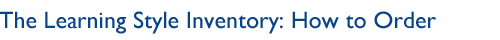 Learning Style Inventory: How to Order