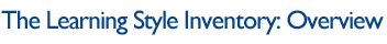 Learning Style Inventory: Overview