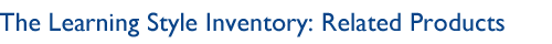 Learning Style Inventory: Related Products