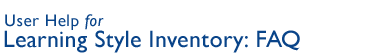 Learning Style Inventory: Frequently Asked Questions