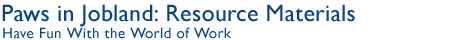 Paws in Jobland: Resource Materials