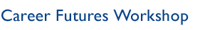 Career Futures Product Workshop