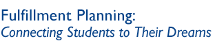 Fulfillment Planning:  Connecting Students to Their Dreams